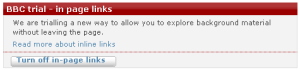 BBC: We are trialling a new way to allow you to explore background material without leaving the page.